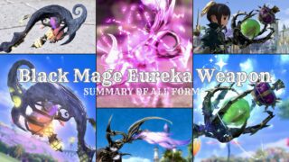 A summary of all 6 forms of the Black Mage's Eureka Weapon (EW)! Lalafell FF14 Blog Norirow Note 14